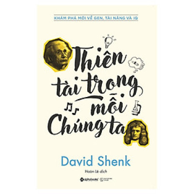 Cuốn Sách Hay Về Những Khám Phá Mới Về Gen, Tài Năng và IQ: Thiên Tài Trong Mỗi Chúng Ta ; Tặng Kèm BookMark