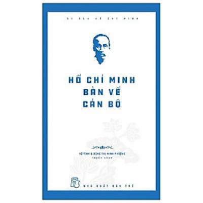 Di Sản Hồ Chí Minh - Hồ Chí Minh Bàn Về Cán Bộ