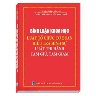Bình Luận Khoa Học Luật Tổ Chức Cơ Quan Điều Tra Hình Sự Luật Thi Hành Tạm Giữ, Tạm Giam