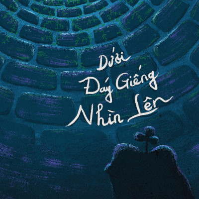 Dưới Đáy Giếng Nhìn Lên - Bản Đặc Biệt - Tặng Kèm Bookmark + Chữ Ký Tay Của Tác Giả