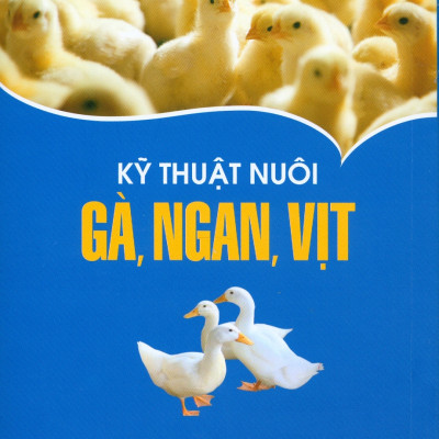 Kỹ Thuật Nuôi Gà, Ngan, Vịt (Tái bản 2024)