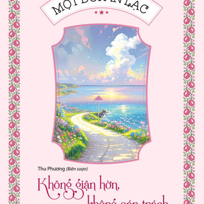 Sách - Một Đời An Lạc - Không Giận Hờn, Không Oán Trách