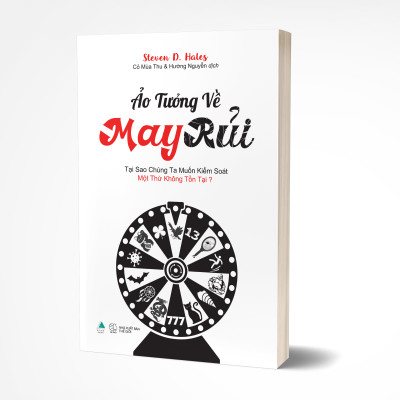 Ảo Tưởng Về May Rủi - Tại Sao Chúng Ta Muốn Kiểm Soát Một Thứ Không Tồn Tại?