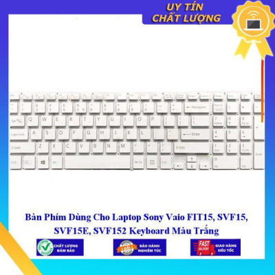Bàn Phím Dùng Cho Laptop Sony Vaio FIT15 SVF15 SVF15E SVF152 Keyboard Màu Trắng - Hàng Nhập Khẩu New Seal
