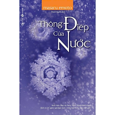 Thông điệp của nước - Masaru Emoto - NXB Từ Điển Bách Khoa