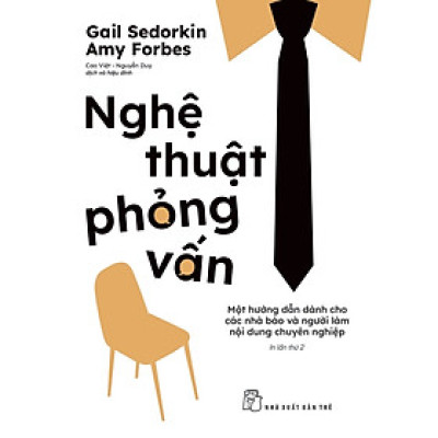 Nghệ Thuật Phỏng Vấn - Một Hướng Dẫn Dành Cho Các Nhà Báo Và Người Viết Chuyên Nghiệp - TRE