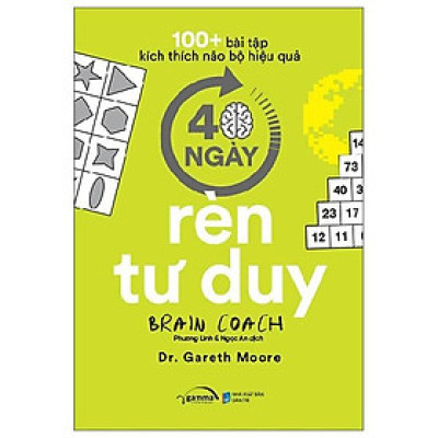 100+ Bài Tập Kích Thích Não Bộ Hiệu Quả: 40 Ngày Rèn Tư Duy