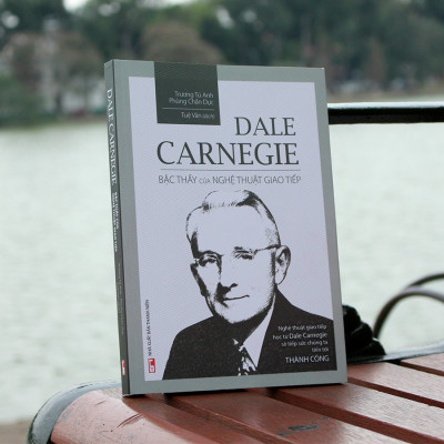 Sách- Dale Carnegie - Bậc Thầy Của Nghệ Thuật Giao Tiếp (ML)