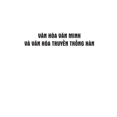 Văn Hóa Văn Minh Và Văn Hóa Truyền Thống Hàn