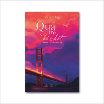 Sách - Quá trẻ để chết tác giả Đinh Hằng