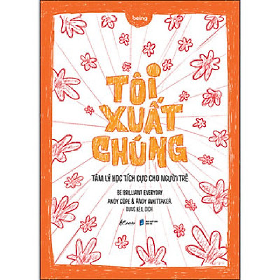 Tôi Xuất Chúng - Tâm Lý Học Tích Cực Cho Người Trẻ