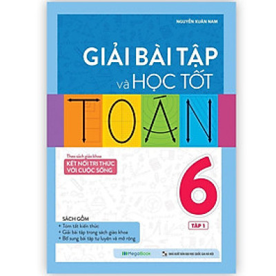 Sách - Giải Bài Tập Và Học Tốt Toán Lớp 6 - Tập 1 - Theo Sách Giáo Khoa Kết Nối Tri Thức Với Cuộc Sống - Megabook