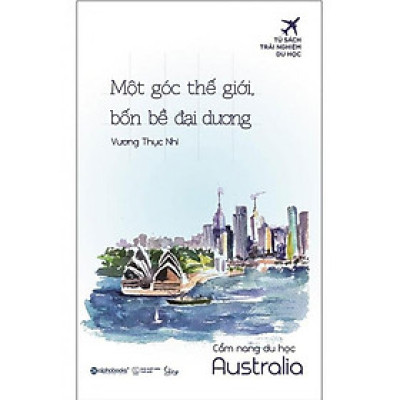 Cẩm Nang Du Học Australia - Một Góc Thế Giới, Bốn Bề Đại Dương