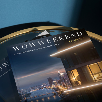 WOWWEEKEND PROPERTY 02 - BẤT ĐỘNG SẢN HÀNG HIỆU
