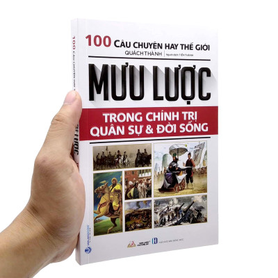 1000 Câu Chuyện Hay Thế Giới - Mưu Lược Trong Chính Trị Quân Sự Và Đời Sống (Tái Bản 2022)