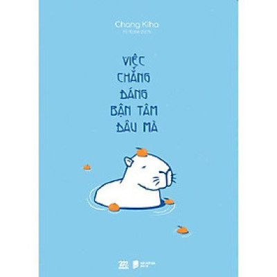 Sách Việc Chẳng Đáng Bận Tâm Đâu Mà - Skybooks - BẢN QUYỀN