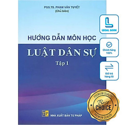 Hướng dẫn học môn học Luật Dân sự - Tập 1 - PGS.TS Phạm Văn Tuyết (Chủ biên) (NXB Tư pháp)
