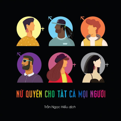 Nữ Quyền Cho Tất Cả Mọi Người - Feminism Is for Everybody - Passionate Politics