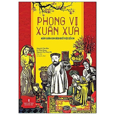 Phong Vị Xuân Xưa – Ngày Xuân Xem Sách Biết Việc Cổ Kim