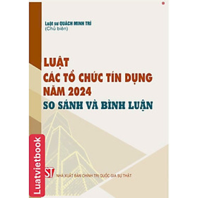 Luật Các Tổ Chức Tín Dụng Năm 2024 - So Sánh và Bình Luận