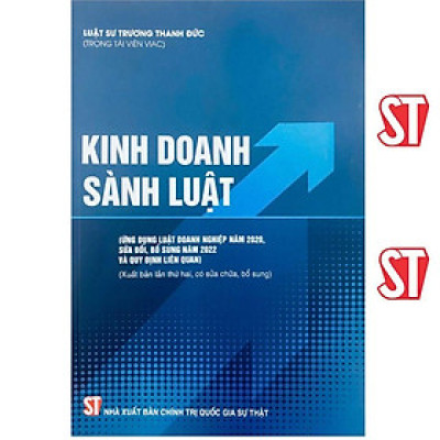 Sách - Kinh Doanh Sành Luật (Ứng Dụng Luật Doanh Nghiệp Năm 2020, Sửa Đổi, Bổ Sung Năm 2022 Và Quy Định Liên Quan) - NXB Chính Trị Quốc Gia