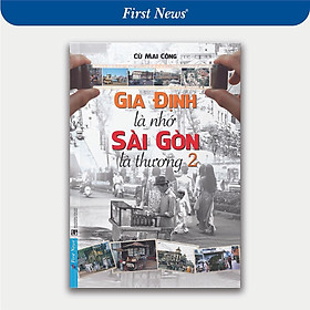 Sách - Gia Định Là Nhớ Sài Gòn Là Thương - Tập 2