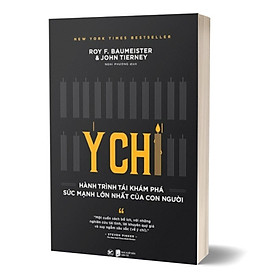 Ý Chí - Hành Trình Tái Khám Phá Sức Mạnh Lớn Nhất Của Con Người