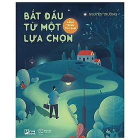 Hành trình của bạn – Bắt đầu từ một lựa chọn