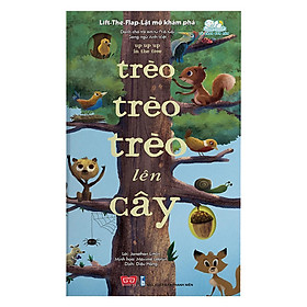 Sách Tương Tác - Lift-The-Flap-Lật Mở Khám Phá - Trèo Trèo Trèo Lên Cây - Đinh Tị Books