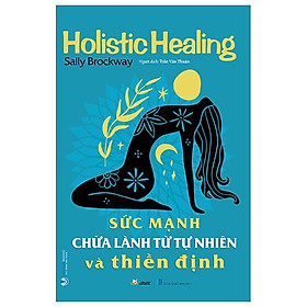 Sức Mạnh Chữa Lành Từ Tự Nhiên Và Thiền Định