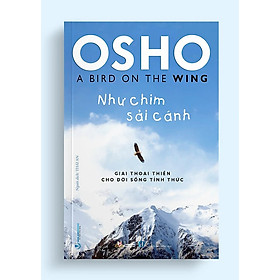 NHƯ CHIM SẢI CÁNH - Osho - Thái An dịch - Văn Lang - Nhà xuất bản Hồng Đức.
