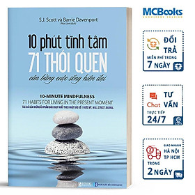 10 Phút Tĩnh Tâm - 71 Thói Quen Cân Bằng Cuộc Sống Hiện Đại - Bản Quyền