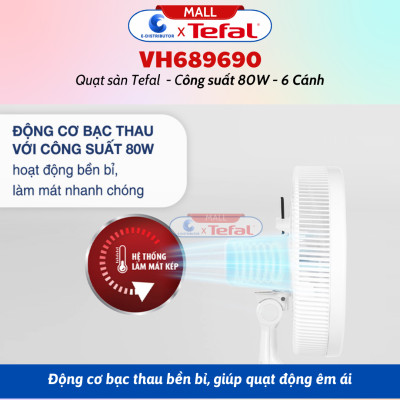 Quạt đứng Tefal 6 cánh VH689690 Công Suất 80W - Có Chức Năng Điều Khiển REMOTE Từ Xa - Hàng Chính Hãng - Bảo Hành 12 Tháng