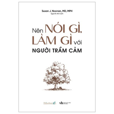 Nên Nói Gì, Làm Gì Với Người Trầm Cảm