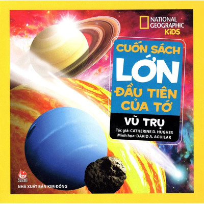 Cuốn Sách Lớn Đầu Tiên Của Tớ: Vũ Trụ (Tái Bản 2023)