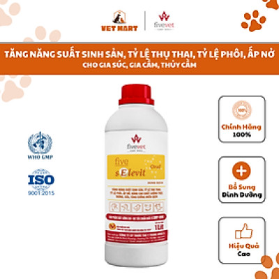 [1 LÍT] FIVE-SELEVIT ORAL - TĂNG NĂNG SUẤT SINH SẢN, TỶ LỆ THỤ THAI, TỶ LỆ PHÔI, ẤP NỞ