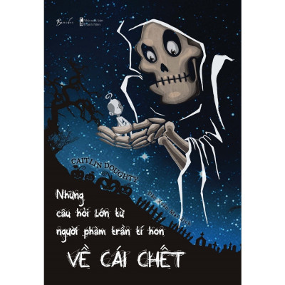 Combo 2 Cuốn Sách Hay Về Cuộc Sống- Loài Người Có Gì Ngoài Tinh Khôn? + Những Câu Hỏi Lớn Từ Người Phàm Trần Tí Hon Về Cái Chết