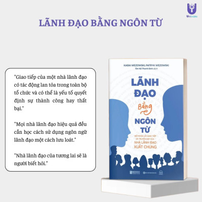 Sách - Lãnh Đạo Bằng Ngôn Từ - Mở Khóa Giao Tiếp, Truyền Đạt Của Nhà Lãnh Đạo Xuất Chúng - Bizbooks