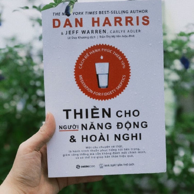 Thiền cho người năng động và hoài nghi (Meditation for Fidgety Skeptics) - Tác giả: Carlye Adler, Dan Harris, Jeffrey Warren - CÁCH ĐỂ HẠNH PHÚC THÊM 10%