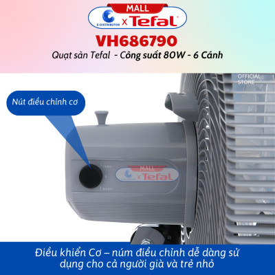 Quạt sàn Tefal 6 cánh VH686790 công suất 80W - Hàng Chính Hãng - Bảo Hành 12 Tháng