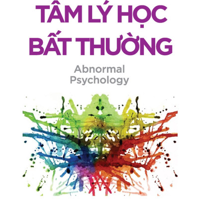 TÂM LÝ HỌC TOÀN THƯ - TÂM LÝ HỌC BẤT THƯỜNG - Nhiều tác giả - Nguyễn Tuấn Việt dịch - (bìa mềm)