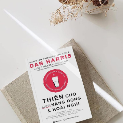 Thiền cho người năng động và hoài nghi (Meditation for Fidgety Skeptics) - Tác giả: Carlye Adler, Dan Harris, Jeffrey Warren - CÁCH ĐỂ HẠNH PHÚC THÊM 10%