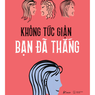 Sách AZ - Không Tức Giận Bạn Đã Thắng (Tặng Bookmark)