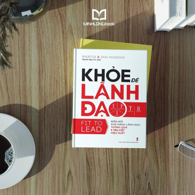 Sách: Khỏe Để Lãnh Đạo - Biến Đổi Khả Năng Lãnh Đạo  Thông Qua 5 Trụ Cột Hiệu Suất