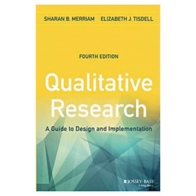 Qualitative Research: A Guide To Design And Implementation, 4Th Edition