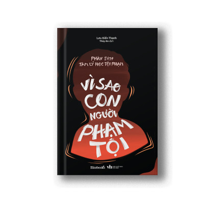 Phân Tích Tâm Lý Học Tội Phạm - Vì Sao Con Người Phạm Tội (Tặng Sổ Tay)
