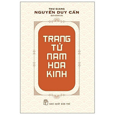 Thu Giang Nguyễn Duy Cần - Trang Tử Nam Hoa Kinh