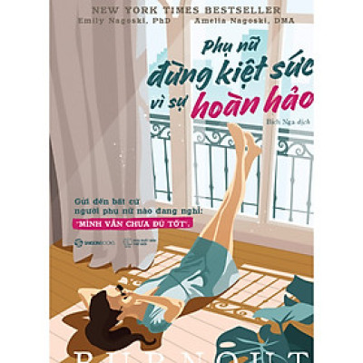  Phụ nữ đừng kiệt sức vì sự hoàn hảo
