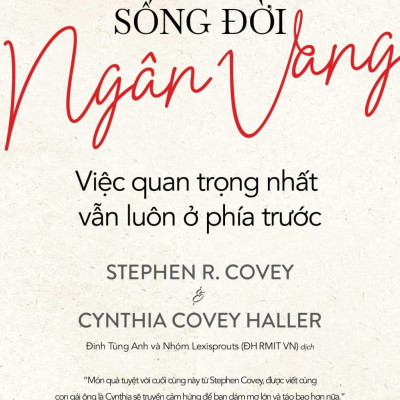 Sống Đời Ngân Vang - Việc Quan Trọng Nhất Vẫn Luôn Ở Phía Trước - Bản Quyền
