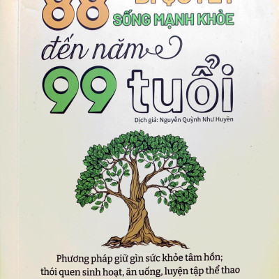 88 Bí Quyết Sống Mạnh Khỏe Đến Năm 99 Tuổi (Tái Bản 2023)